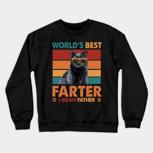 Worlds Best Farter I Mean Father  Best Cat Dad Ever Crewneck Sweatshirt